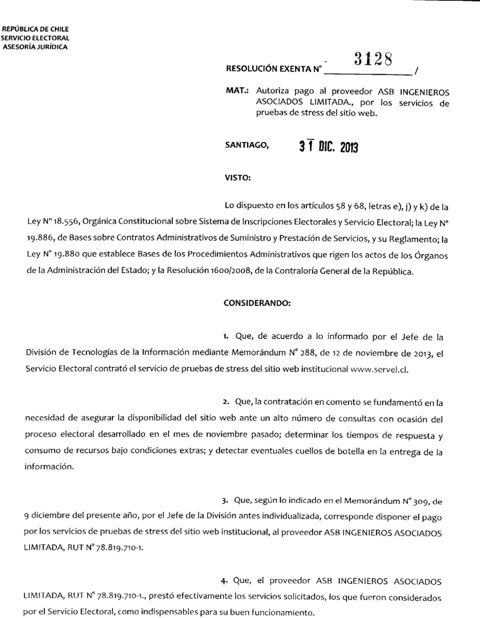 556, Orgánica Constitucional sobre Sistema de Inscripciones Electorales y Servicio Electoral; la Ley N 19.