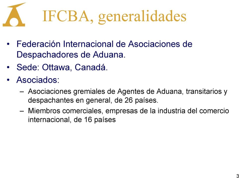Asociados: Asociaciones gremiales de Agentes de Aduana, transitarios y