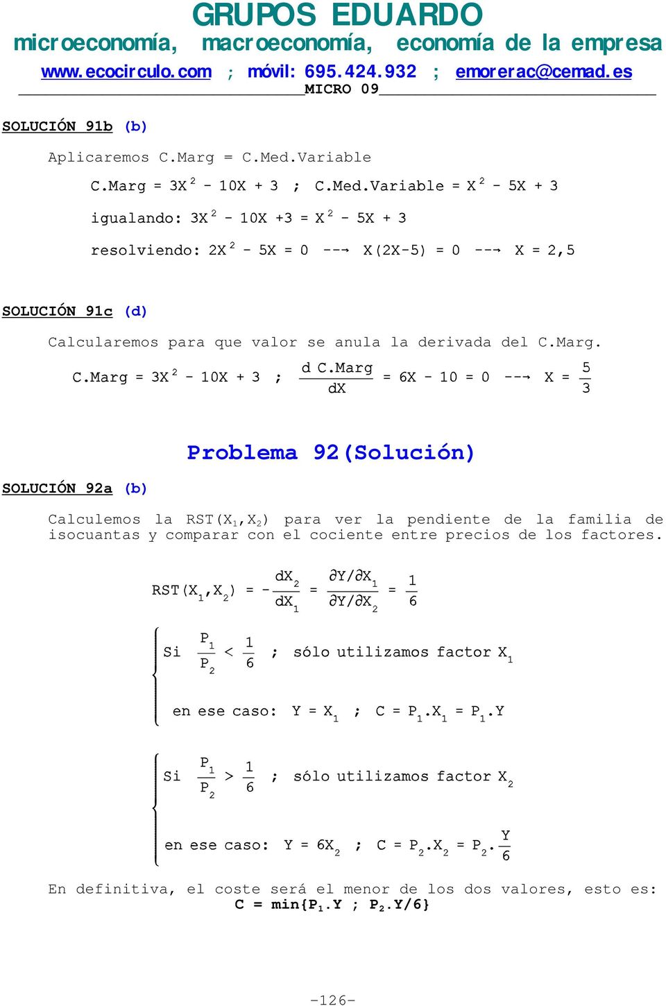SOLUCIÓN 92a (b) Problema 92(Solución) Calculemos la RST(X 1,X 2 ) para ver la pendiente de la