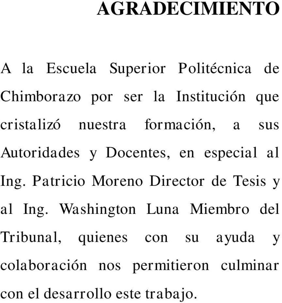 Patricio Moreno Director de Tesis y al Ing.