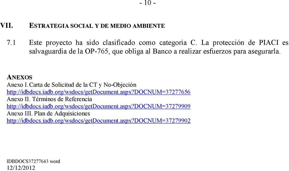 Carta de Solicitud de la CT y No-Objeción http://idbdocs.iadb.org/wsdocs/getdocument.aspx?docnum=37277656 Anexo II.