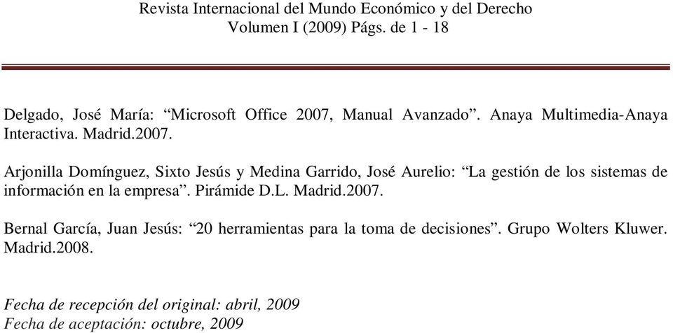 Arjonilla Domínguez, Sixto Jesús y Medina Garrido, José Aurelio: La gestión de los sistemas de información en