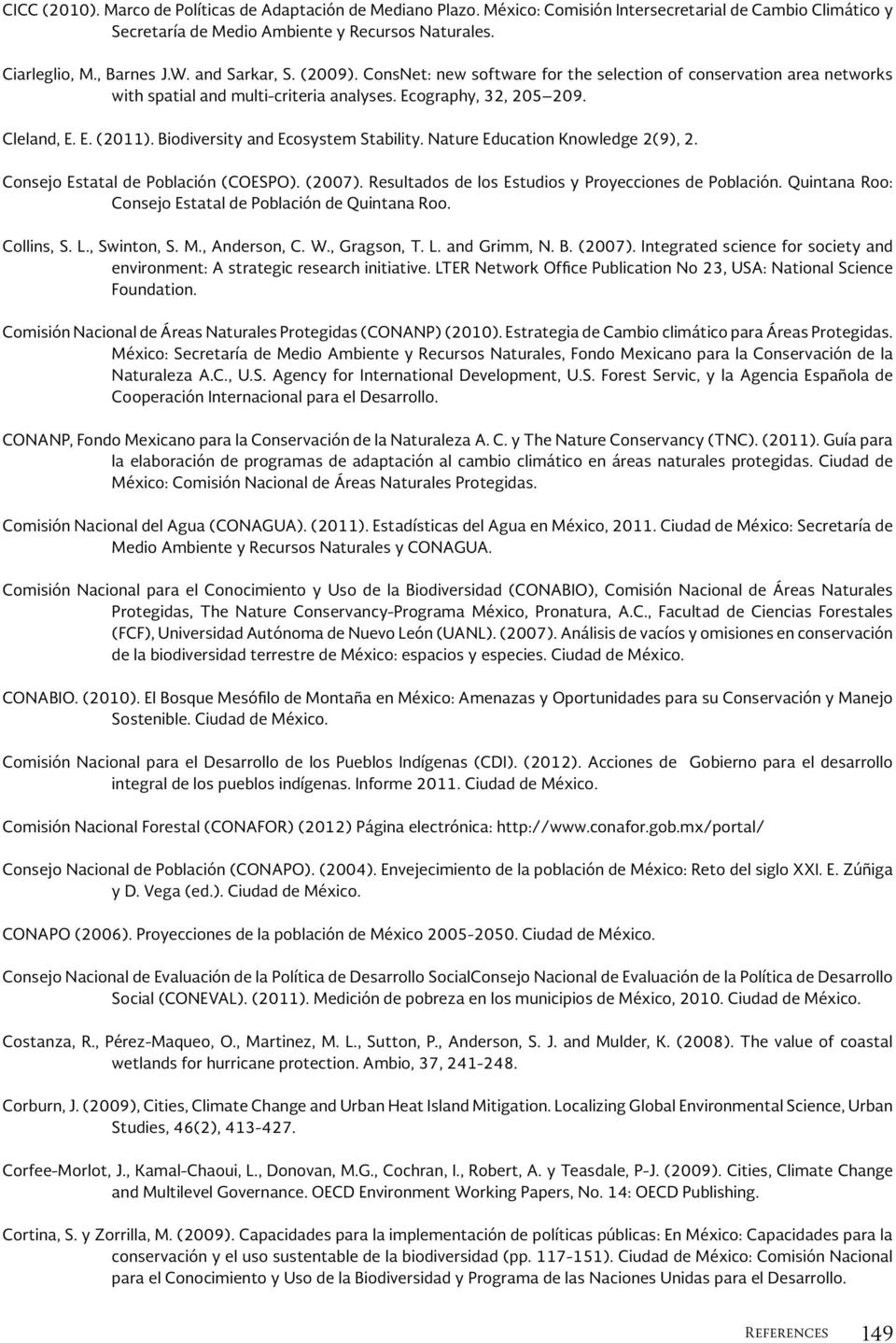Biodiversity and Ecosystem Stability. Nature Education Knowledge 2(9), 2. Consejo Estatal de Población (COESPO). (2007). Resultados de los Estudios y Proyecciones de Población.