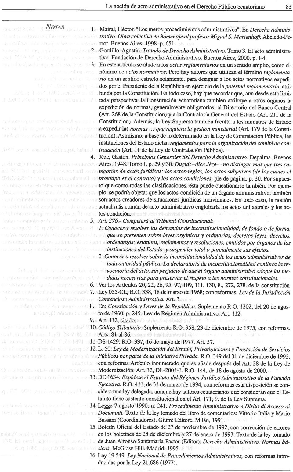 Fundación de Derecho Administrativo. Buenos Aires, 2000. p. 1-4. 3. En este artículo se alude a los actos reglamentarios en un sentido amplio, como si nónimo de actos normativos.