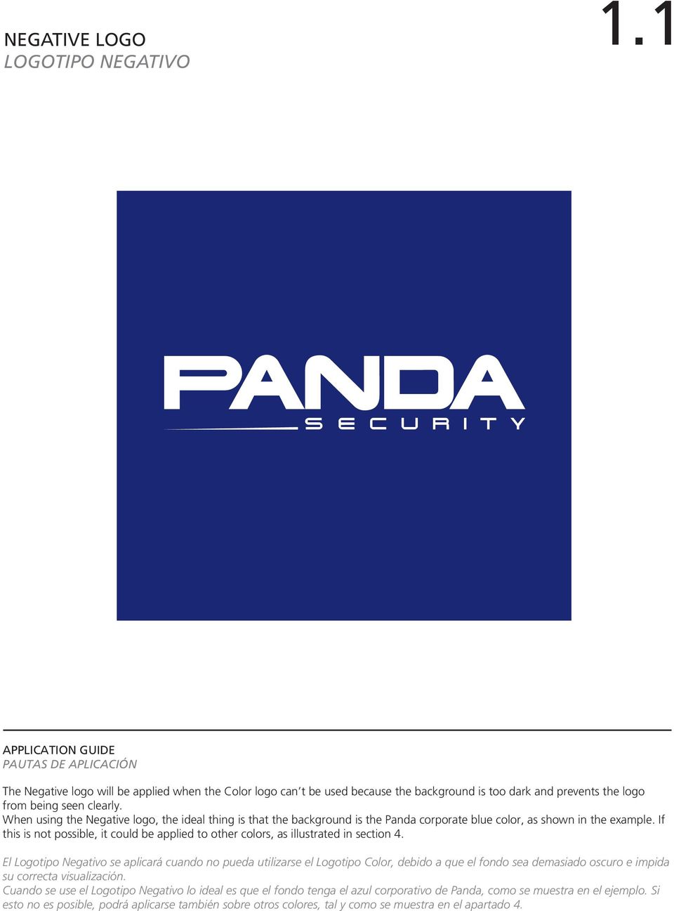 When using the Negative logo, the ideal thing is that the background is the Panda corporate blue color, as shown in the example.