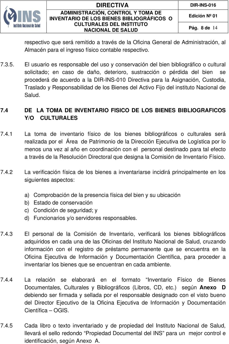 Directiva para la Asignación, Custodia, Traslado y Responsabilidad de los Bienes del Activo Fijo del instituto Nacional de Salud. 7.