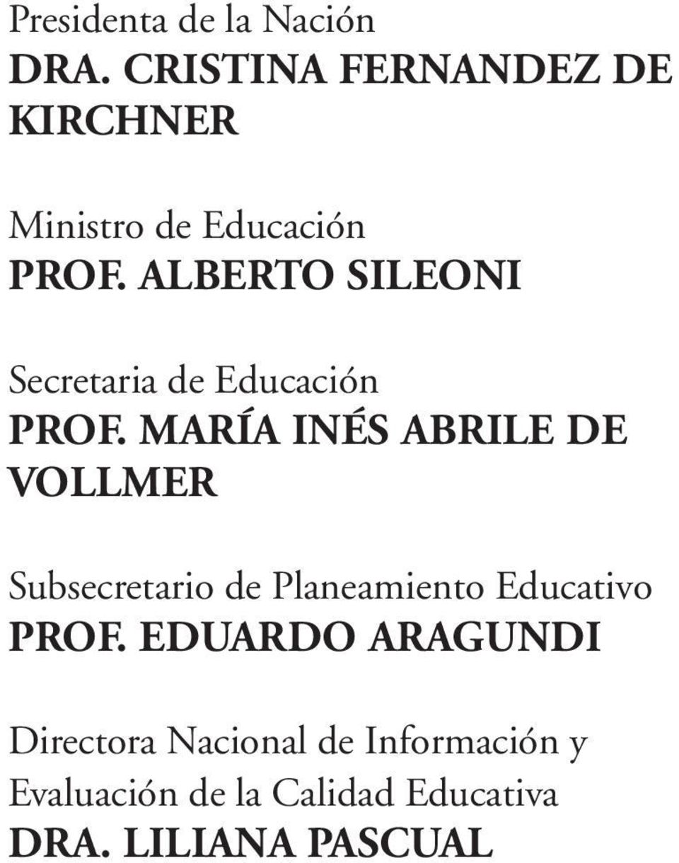 ALBERTO SILEONI Secretaria de Educación PROF.