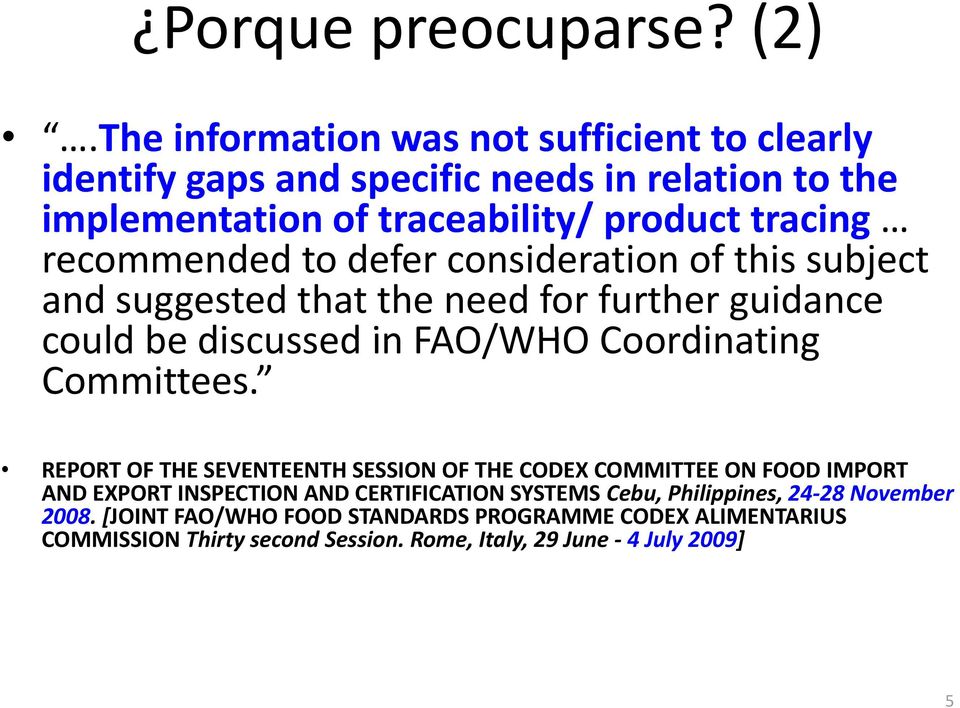 recommended to defer consideration of this subject and suggested that the need for further guidance could be discussed d in FAO/WHO Coordinating Committees.