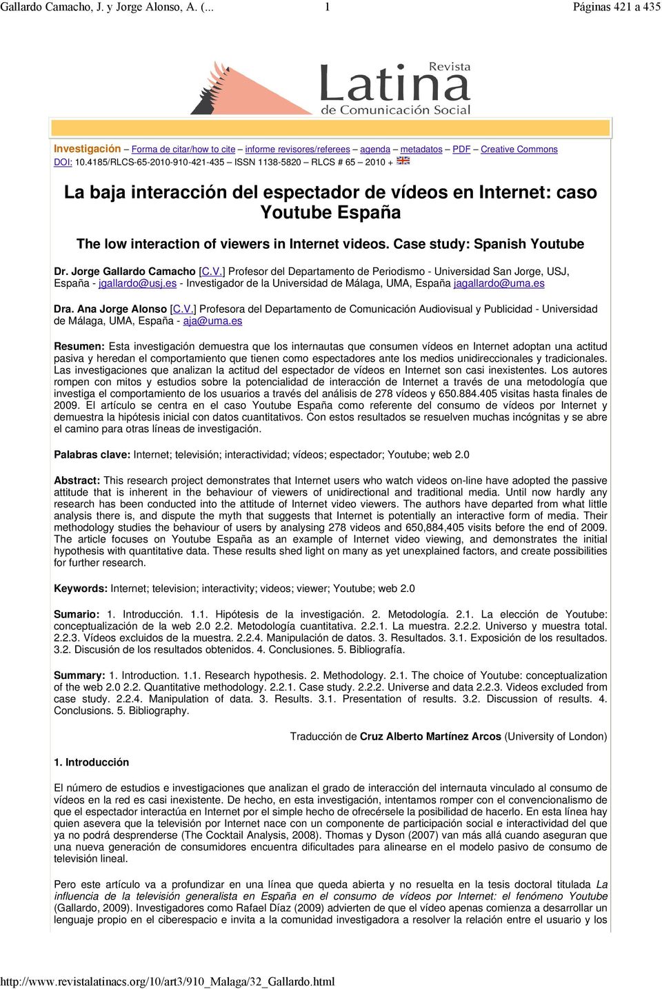 Case study: Spanish Youtube Dr. Jorge Gallardo Camacho [C.V.] Profesor del Departamento de Periodismo - Universidad San Jorge, USJ, España - jgallardo@usj.