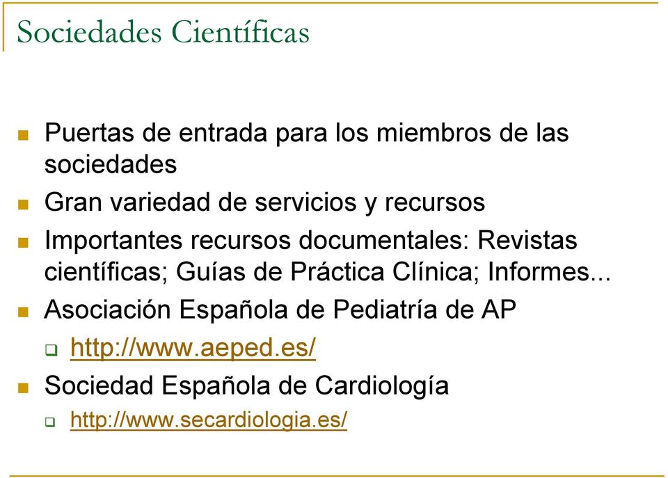 científicas; Guías de Práctica Clínica; Informes.