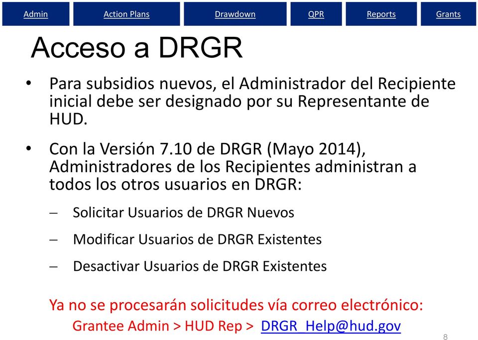 10 de DRGR (Mayo 2014), istradores de los Recipientes administran a todos los otros usuarios en DRGR: Solicitar