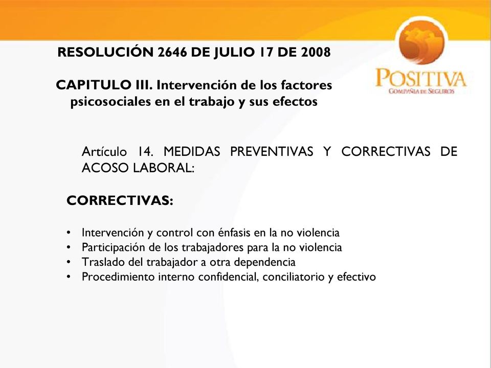 MEDIDAS PREVENTIVAS Y CORRECTIVAS DE ACOSO LABORAL: CORRECTIVAS: Intervención y control con énfasis en