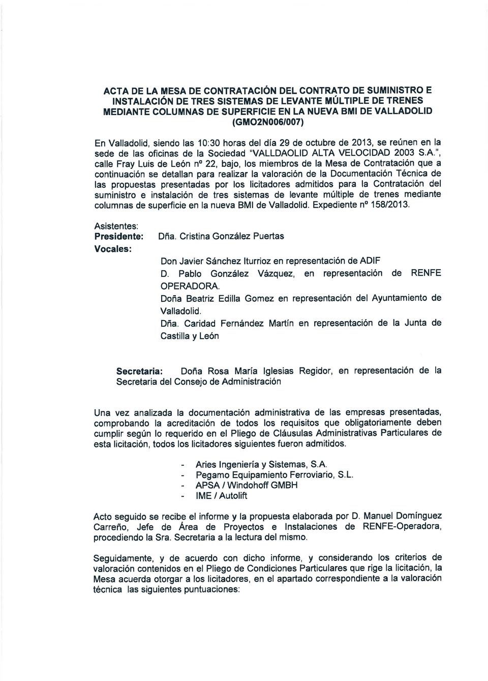 ", calle Fray Luis de León no 22, bajo,los miembros de la Mesa de Contratación que a continuación se detallan para realizar la valoración de la Documentación Técnica de las propuestas presentadas por
