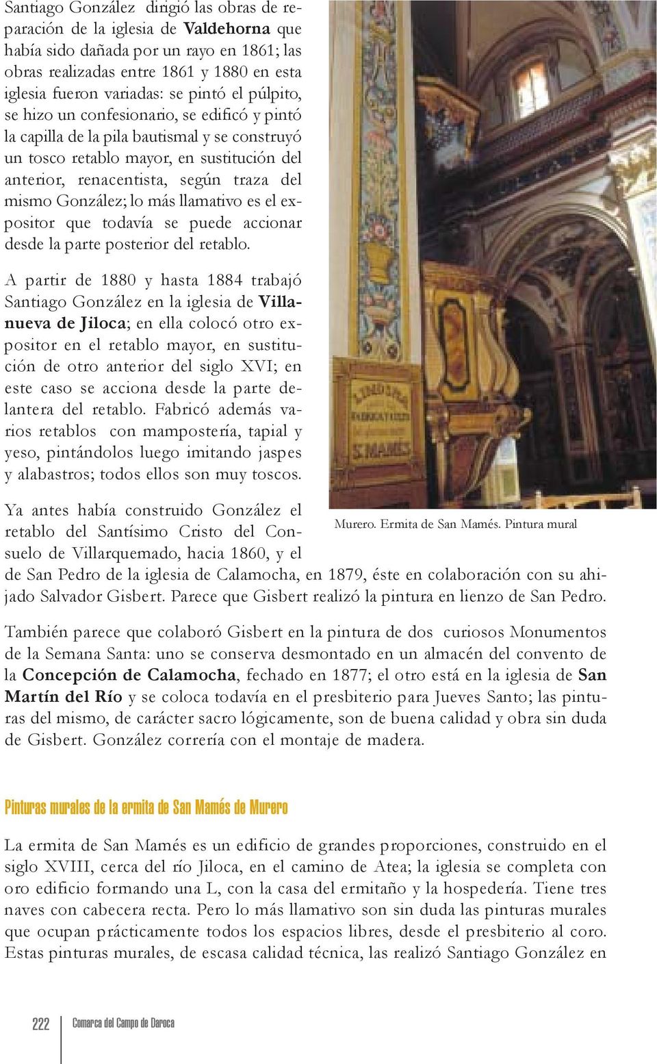 González; lo más llamativo es el expositor que todavía se puede accionar desde la parte posterior del retablo.