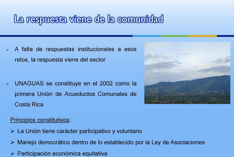 Comunales de Costa Rica Principios constitutivos: La Unión tiene carácter participativo y