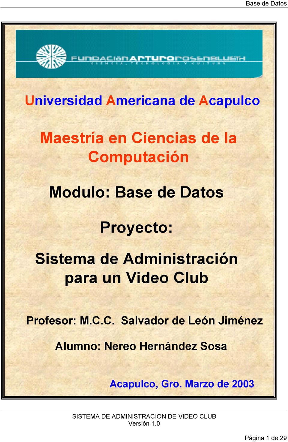 Club Profesor: M.C.C. Salvador de León Jiménez Alumno: Nereo Hernández Sosa Acapulco, Gro.
