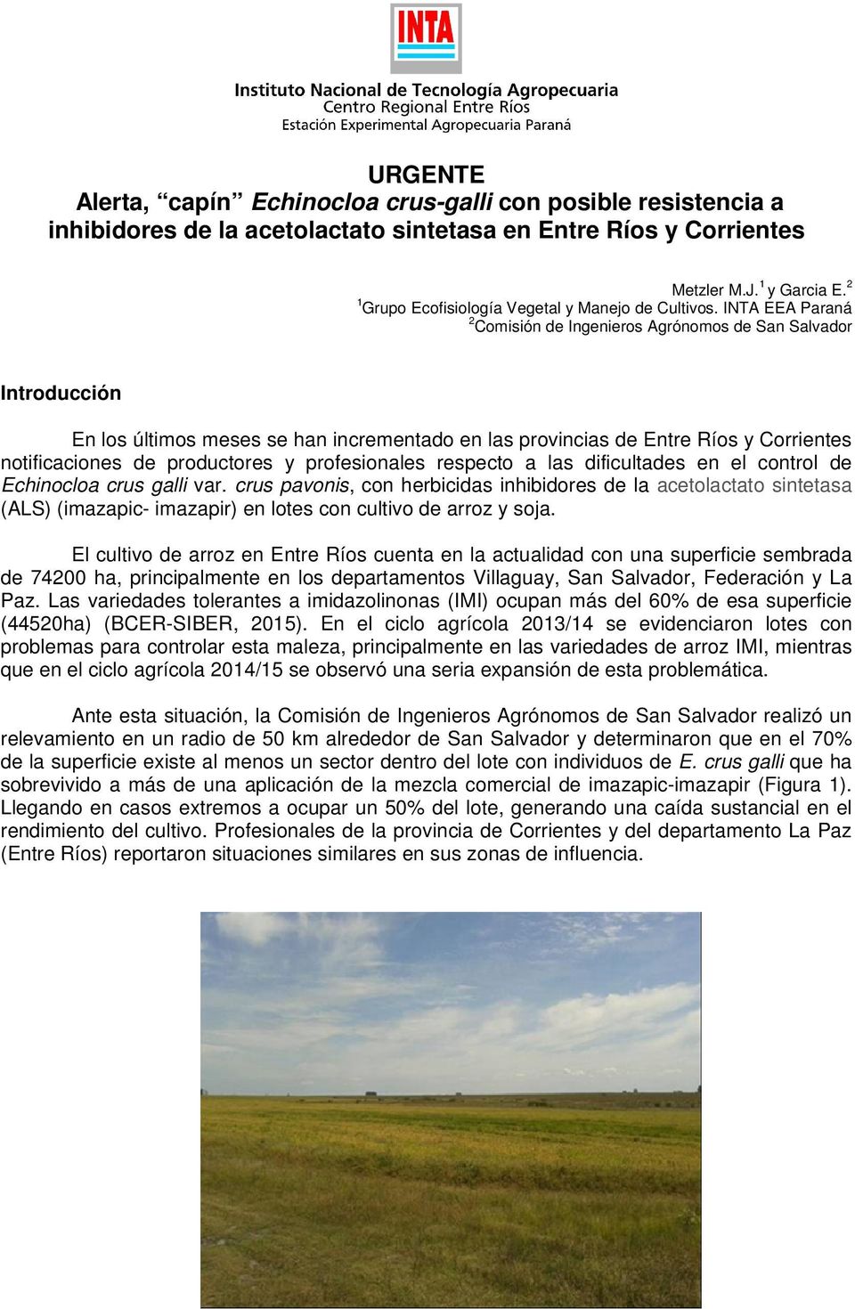 INTA EEA Paraná 2 Comisión de Ingenieros Agrónomos de San Salvador Introducción En los últimos meses se han incrementado en las provincias de Entre Ríos y Corrientes notificaciones de productores y