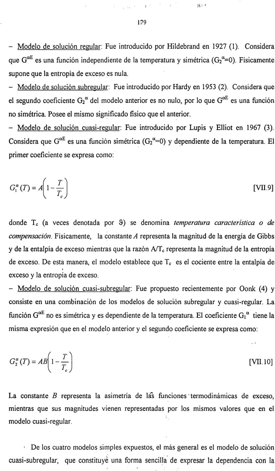 Considera que el segundo coeficiente 02" del modelo anterior es no nulo, por lo que G 0^ es una función no simétrica. Posee el mismo significado físico que el anterior.