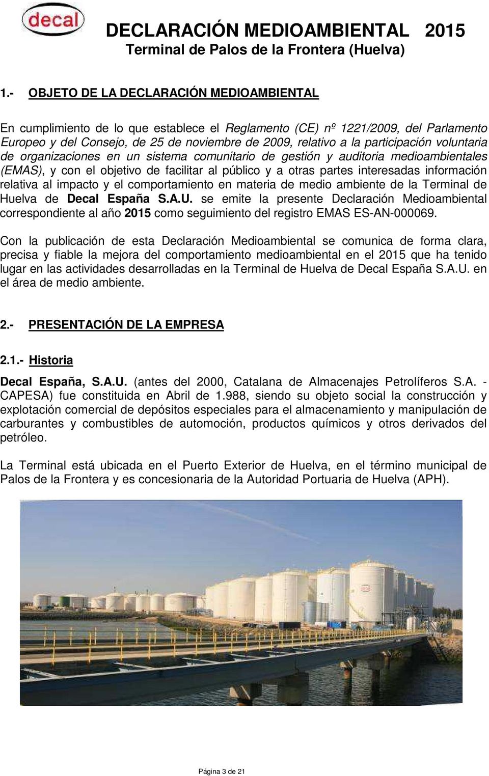 relativa al impacto y el comportamiento en materia de medio ambiente de la Terminal de Huelva de Decal España S.A.U.