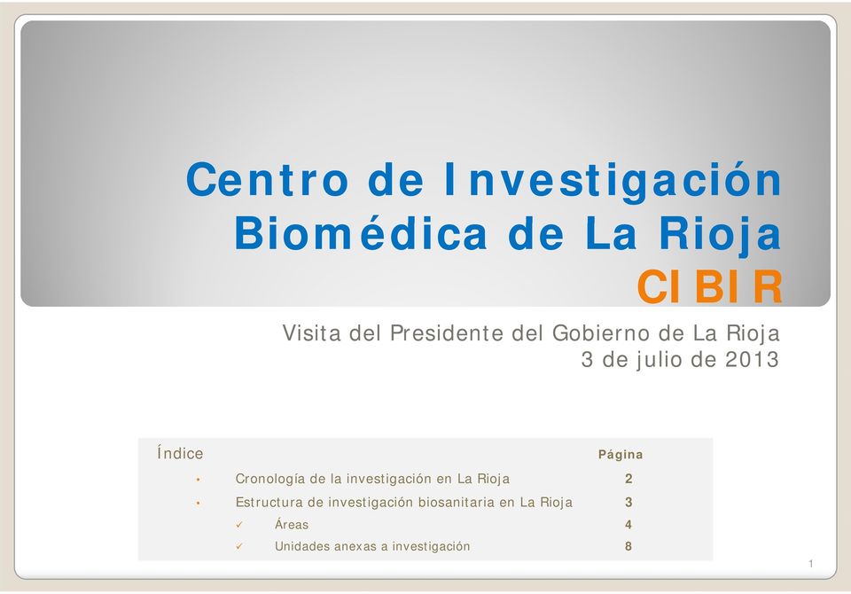 Cronología de la investigación en La Rioja 2 Estructura de