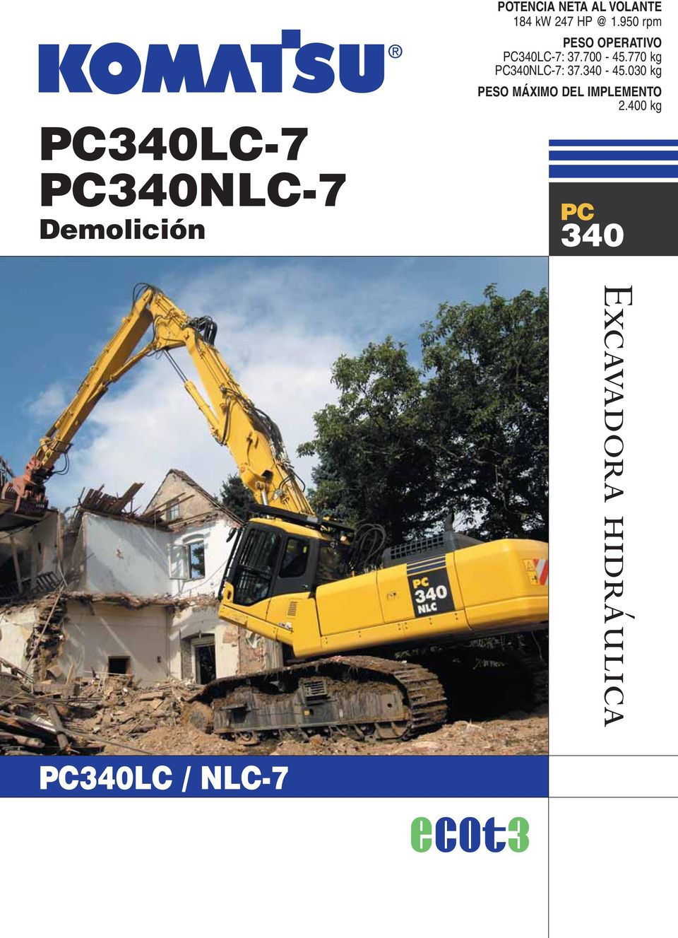 770 kg PC340NLC-7: 37.340-45.