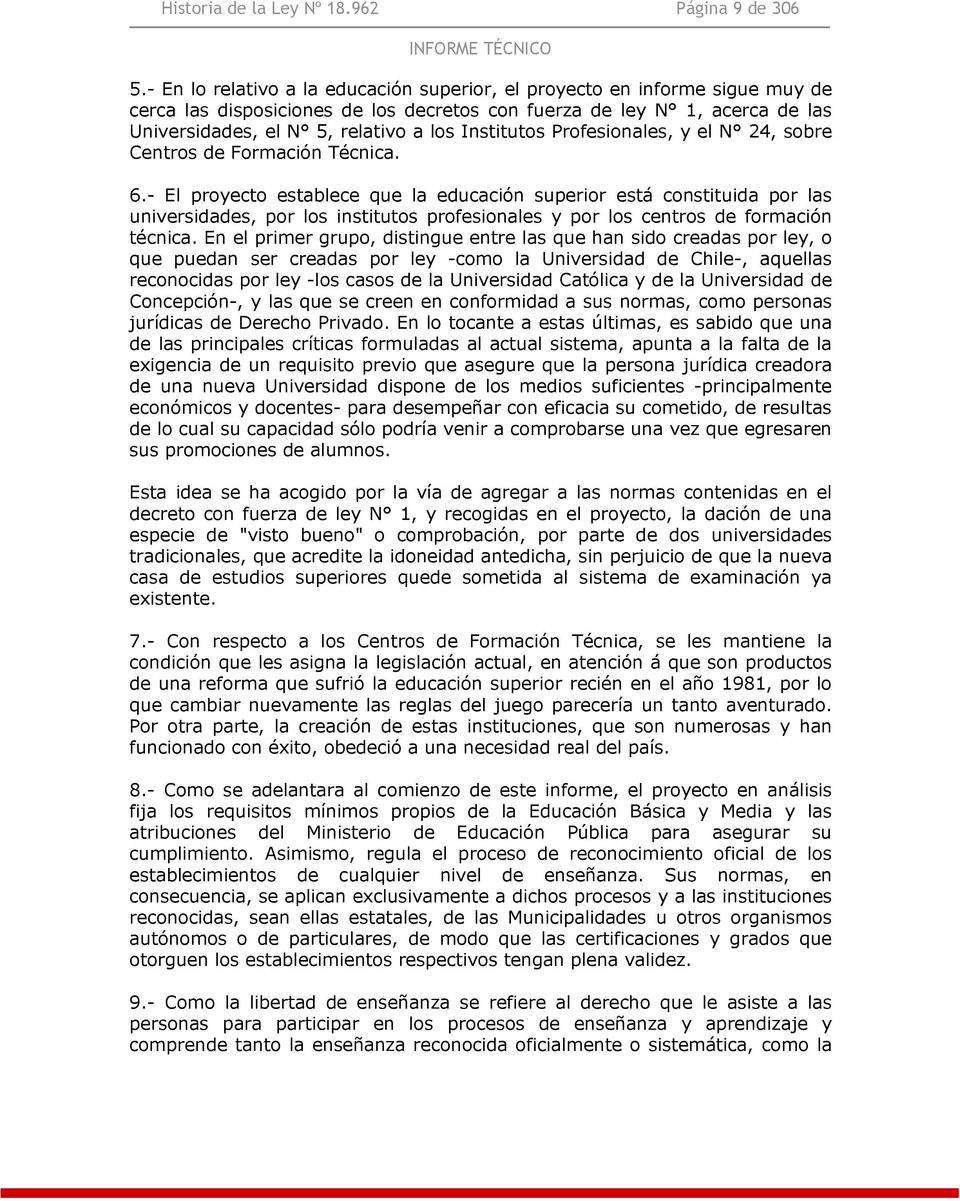 Institutos Profesionales, y el N 24, sobre Centros de Formación Técnica. 6.
