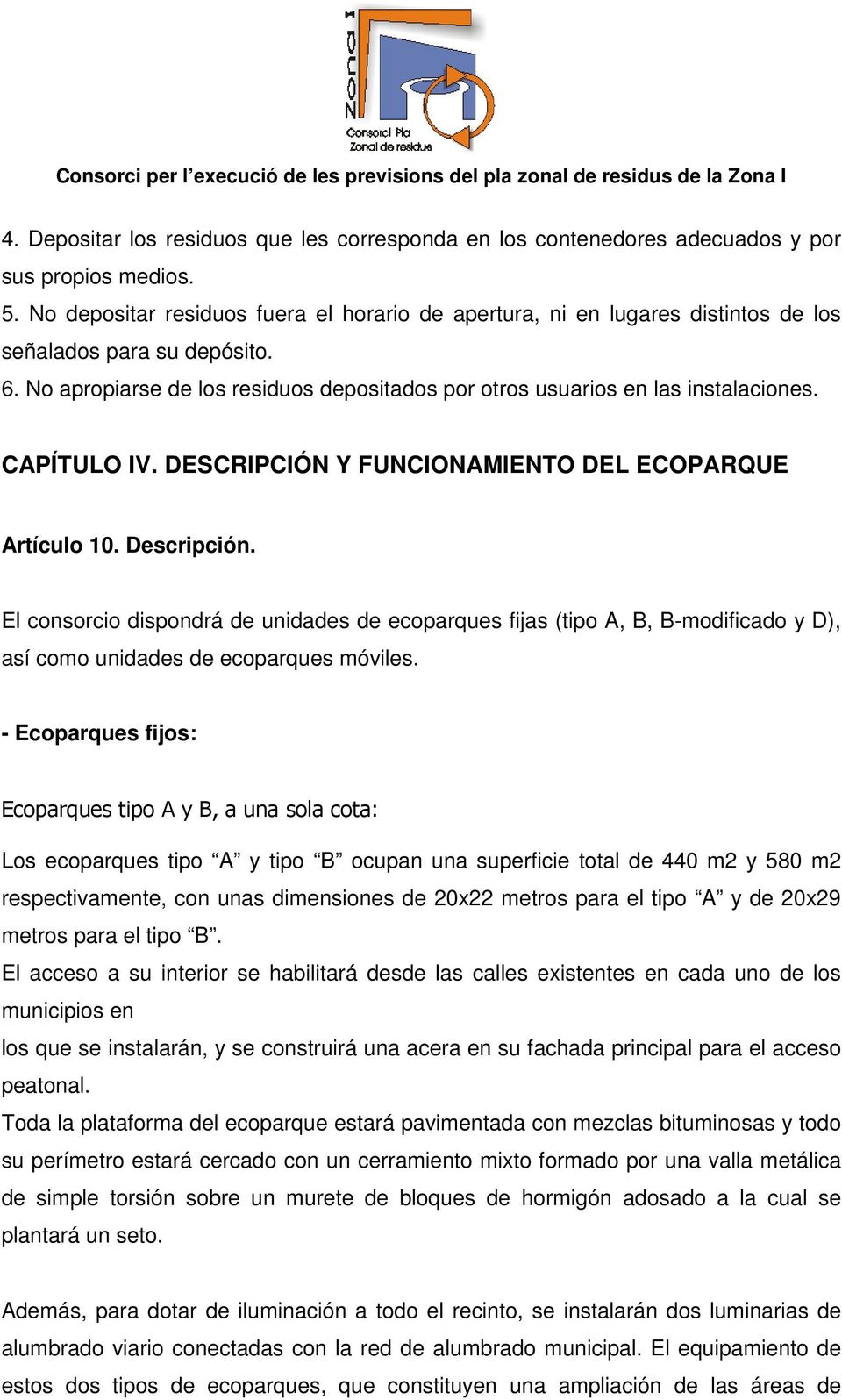 CAPÍTULO IV. DESCRIPCIÓN Y FUNCIONAMIENTO DEL ECOPARQUE Artículo 10. Descripción.