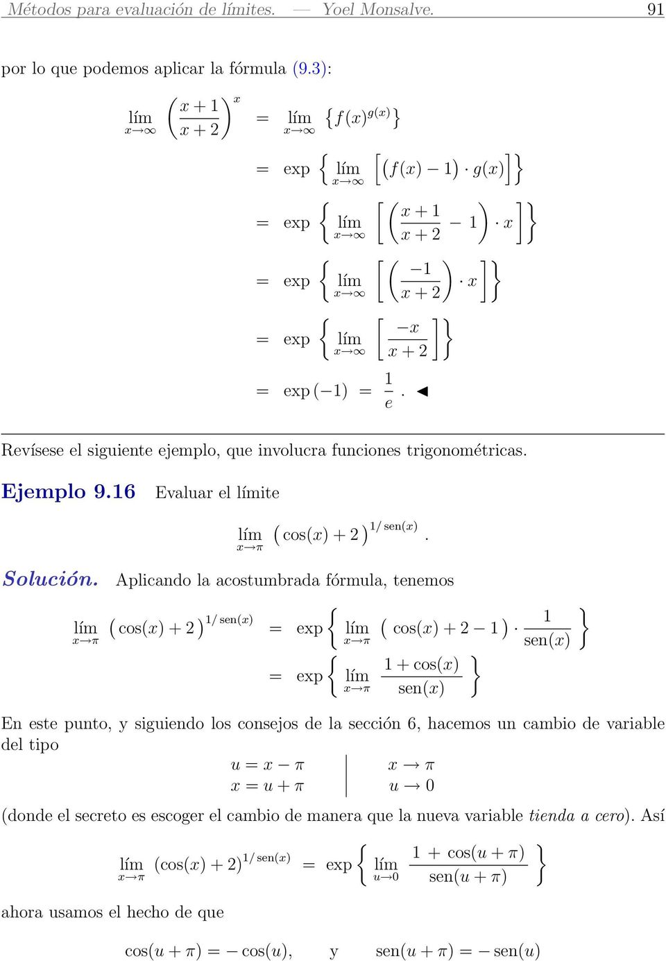cos)+2 = ep cos)+2 π +cos) = ep π sen) sen) En este punto, y siguiendo los consejos de la sección 6, hacemos un cambio de variable del tipo u = π π = u + π u 0 donde el
