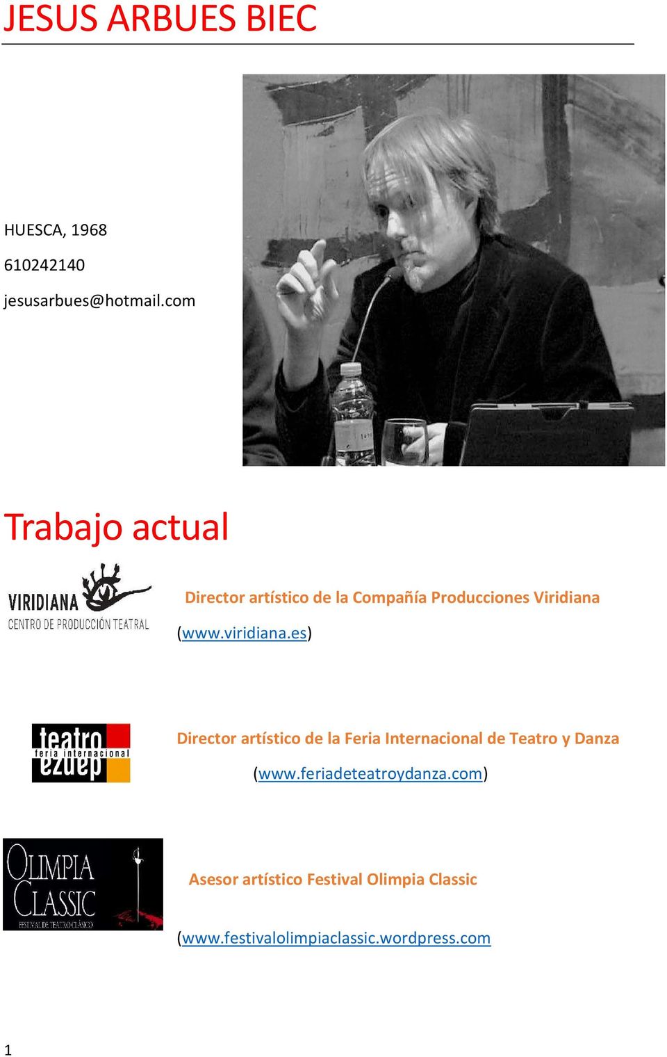viridiana.es) Director artístico de la Feria Internacional de Teatro y Danza (www.