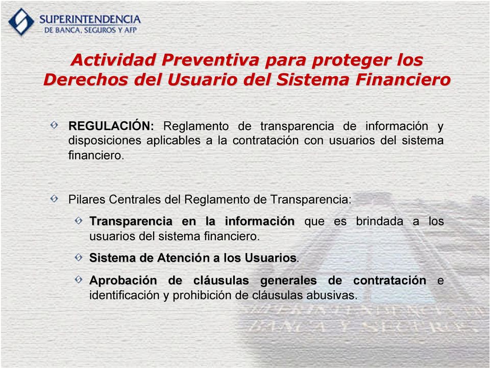 Pilares Centrales del Reglamento de Transparencia: Transparencia en la información que es brindada a los usuarios del sistema