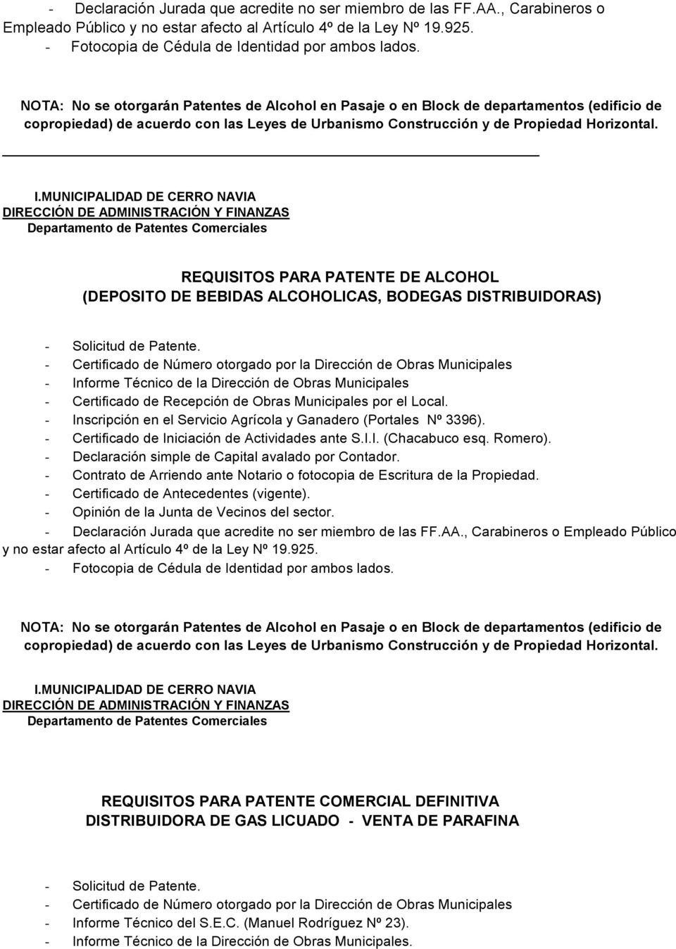 REQUISITOS PARA PATENTE DE ALCOHOL (DEPOSITO DE BEBIDAS ALCOHOLICAS, BODEGAS DISTRIBUIDORAS) - Certificado de Recepción de Obras Municipales por el Local.
