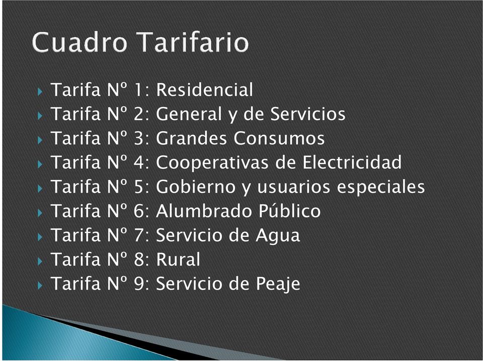 5: Gobierno y usuarios especiales Tarifa Nº 6: Alumbrado Público Tarifa