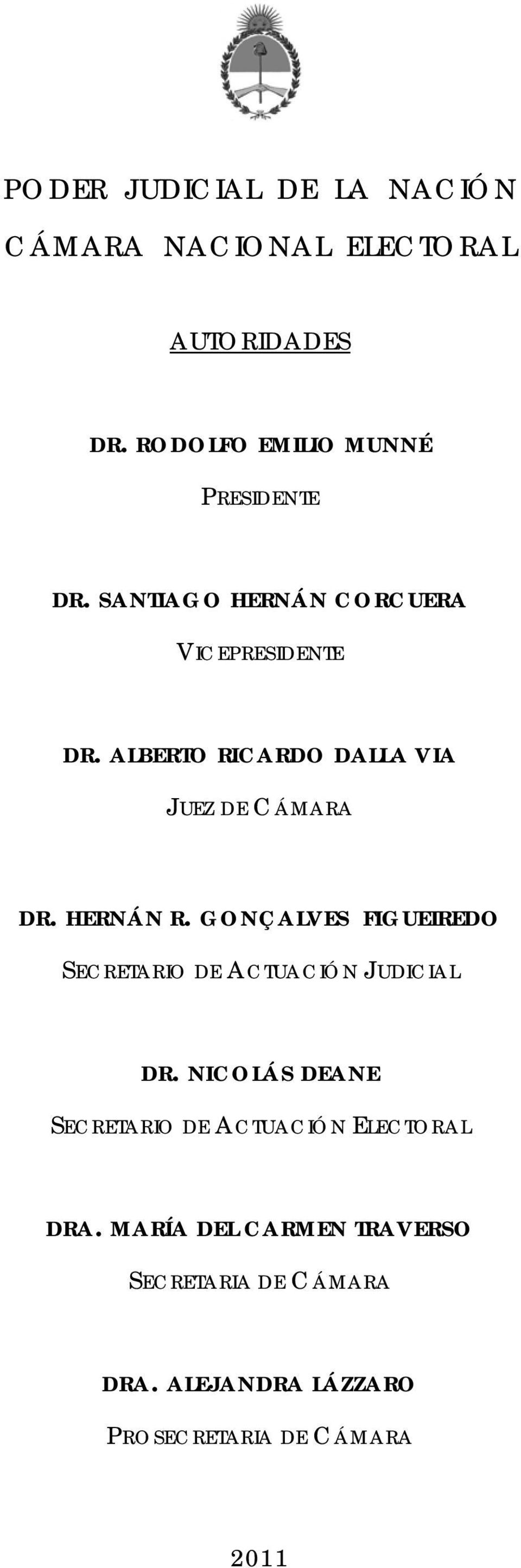 ALBERTO RICARDO DALLA VIA JUEZ DE CÁMARA DR. HERNÁN R.