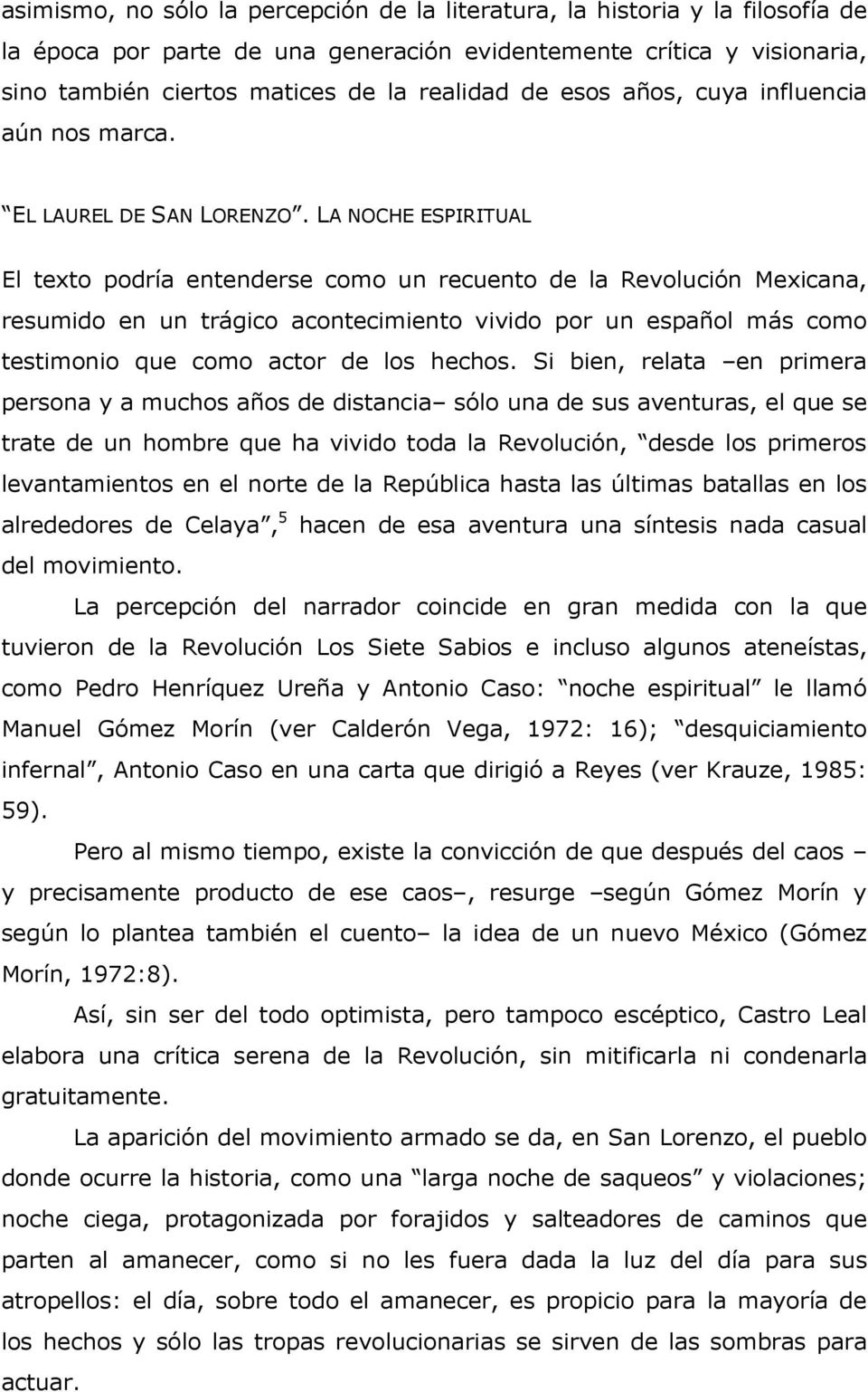 LA NOCHE ESPIRITUAL El texto podría entenderse como un recuento de la Revolución Mexicana, resumido en un trágico acontecimiento vivido por un español más como testimonio que como actor de los hechos.