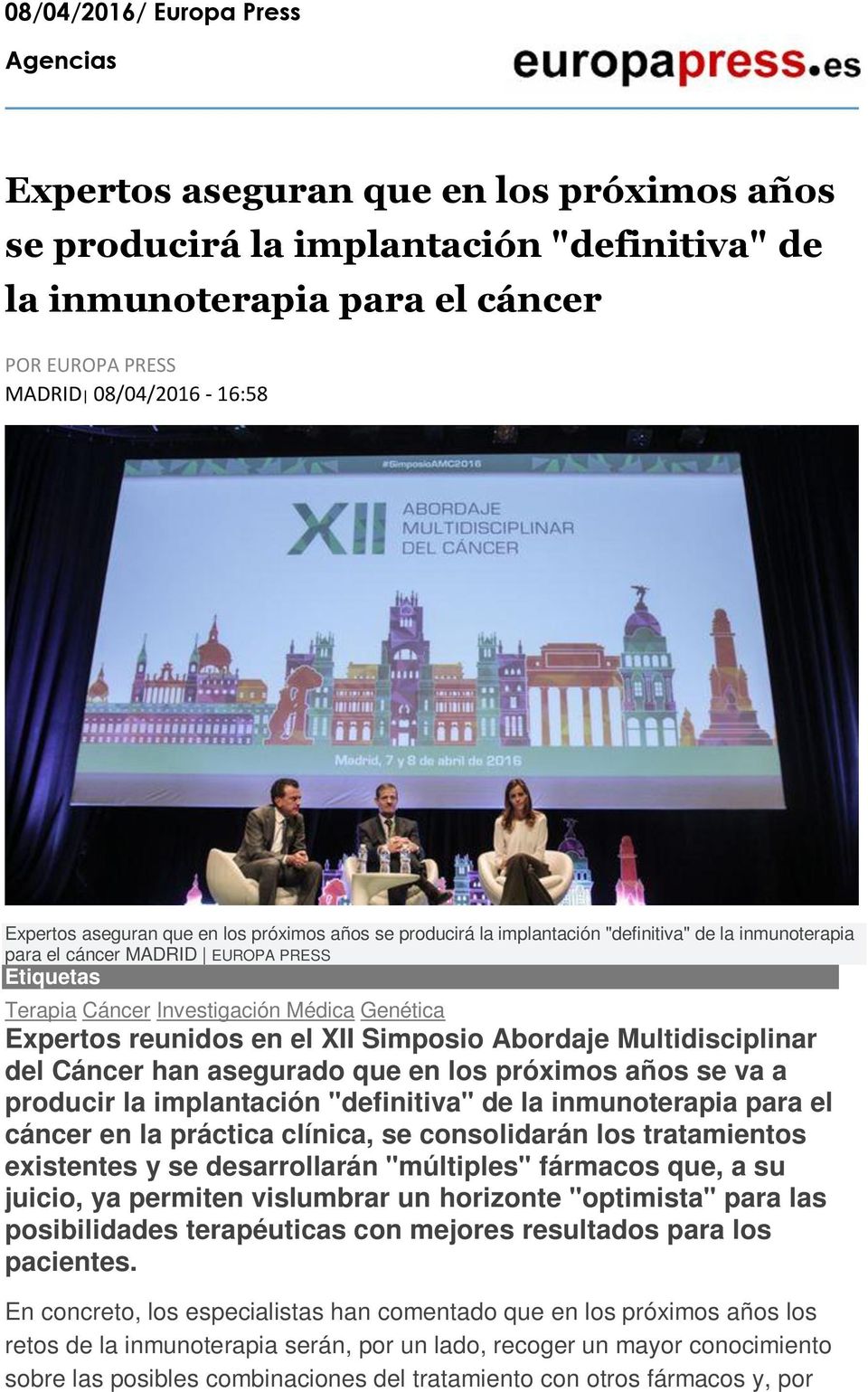 Expertos reunidos en el XII Simposio Abordaje Multidisciplinar del Cáncer han asegurado que en los próximos años se va a producir la implantación "definitiva" de la inmunoterapia para el cáncer en la