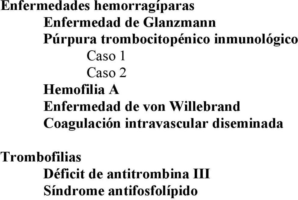 Enfermedad de von Willebrand Coagulación intravascular
