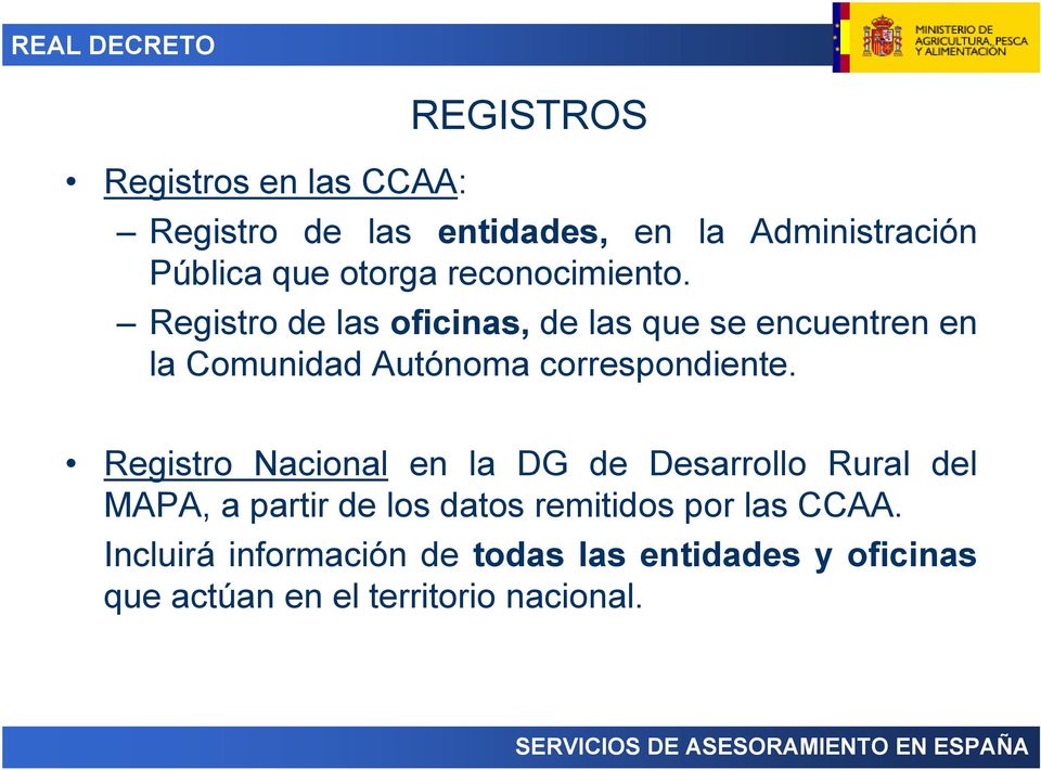 Registro de las oficinas, de las que se encuentren en la Comunidad Autónoma correspondiente.