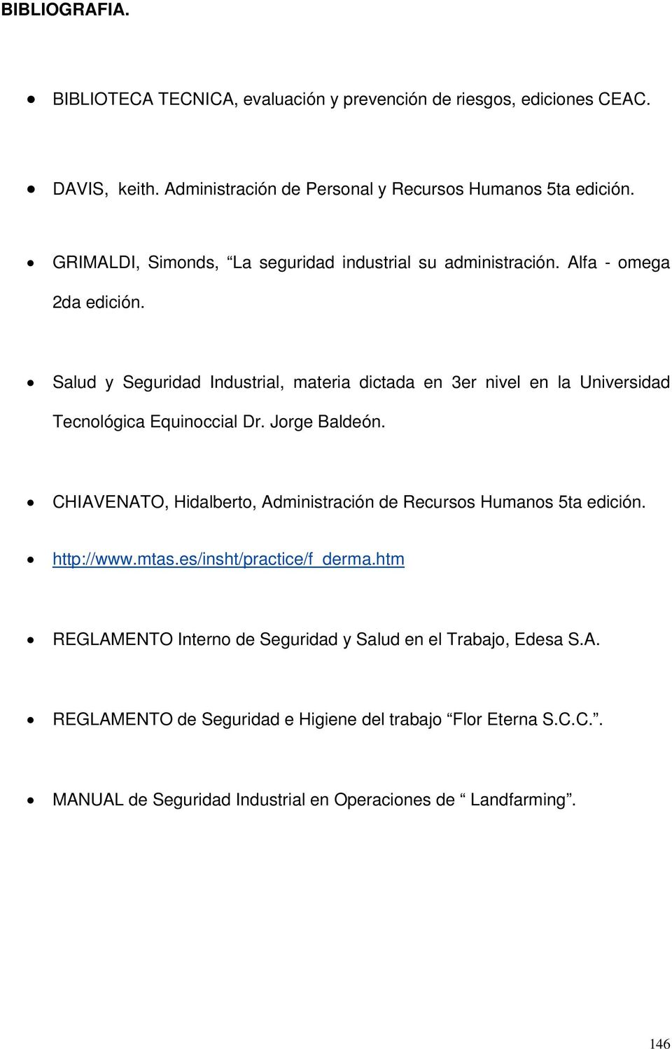 Salud y Seguridad Industrial, materia dictada en 3er nivel en la Universidad Tecnológica Equinoccial Dr. Jorge Baldeón.