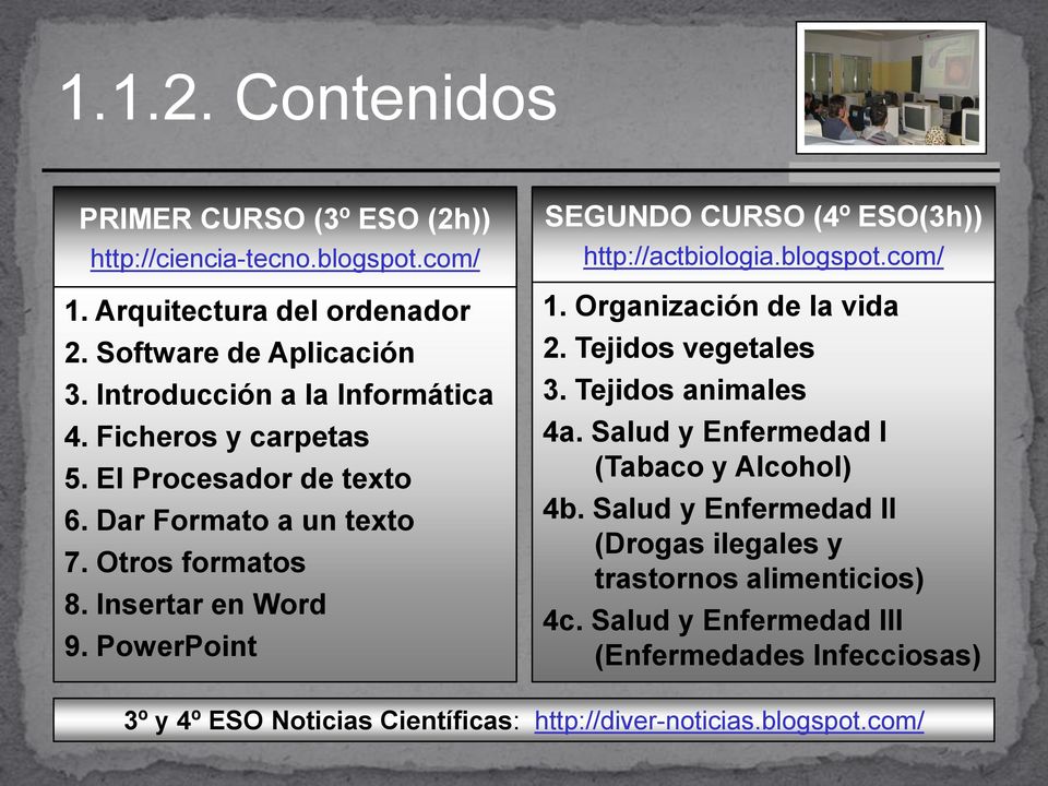 PowerPoint SEGUNDO CURSO (4º ESO(3h)) http://actbiologia.blogspot.com/ 1. Organización de la vida 2. Tejidos vegetales 3. Tejidos animales 4a.