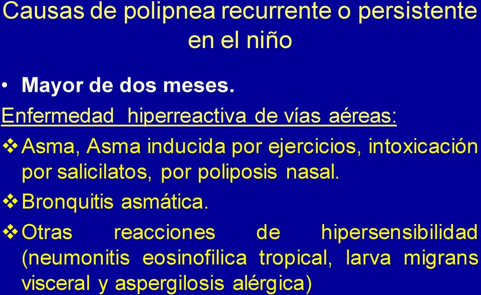 intoxicación por salicilatos, por poliposis nasal. Bronquitis asmática.