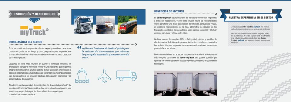 Ocupando el sexto lugar mundial en cuanto a capacidad instalada, las empresas de transporte mexicanas requieren una plataforma que les permita integrar la información en un único sistema de fácil