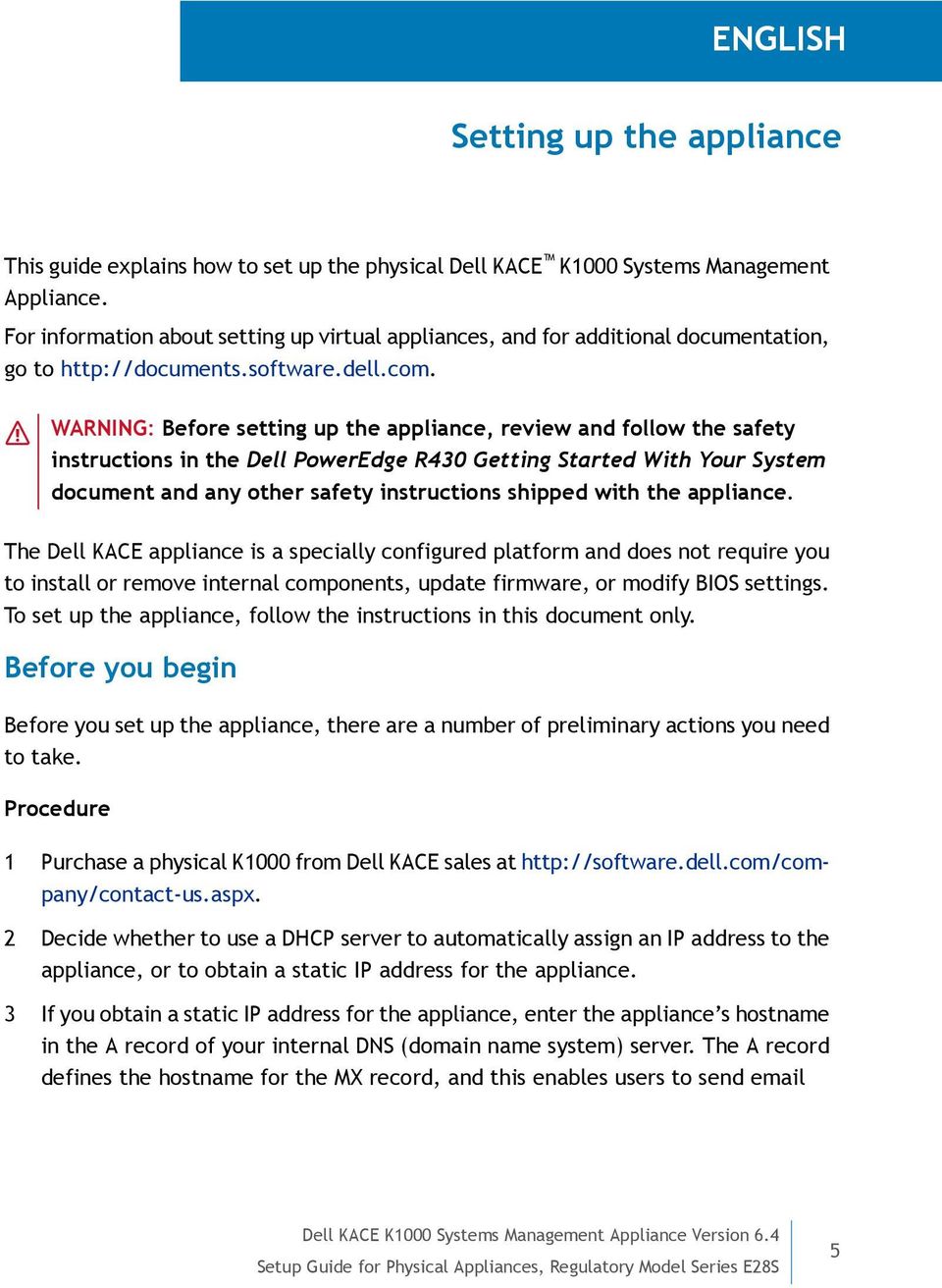 WARNING: Before setting up the appliance, review and follow the safety instructions in the Dell PowerEdge R430 Getting Started With Your System document and any other safety instructions shipped with