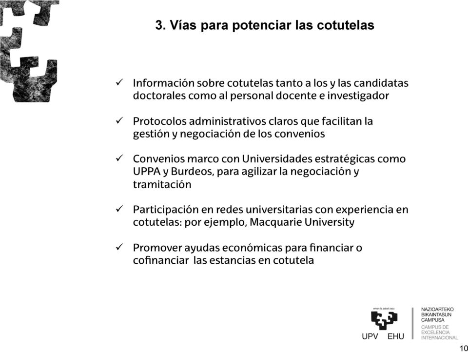 Universidades estratégicas como UPPA y Burdeos, para agilizar la negociación y tramitación Participación en redes universitarias con