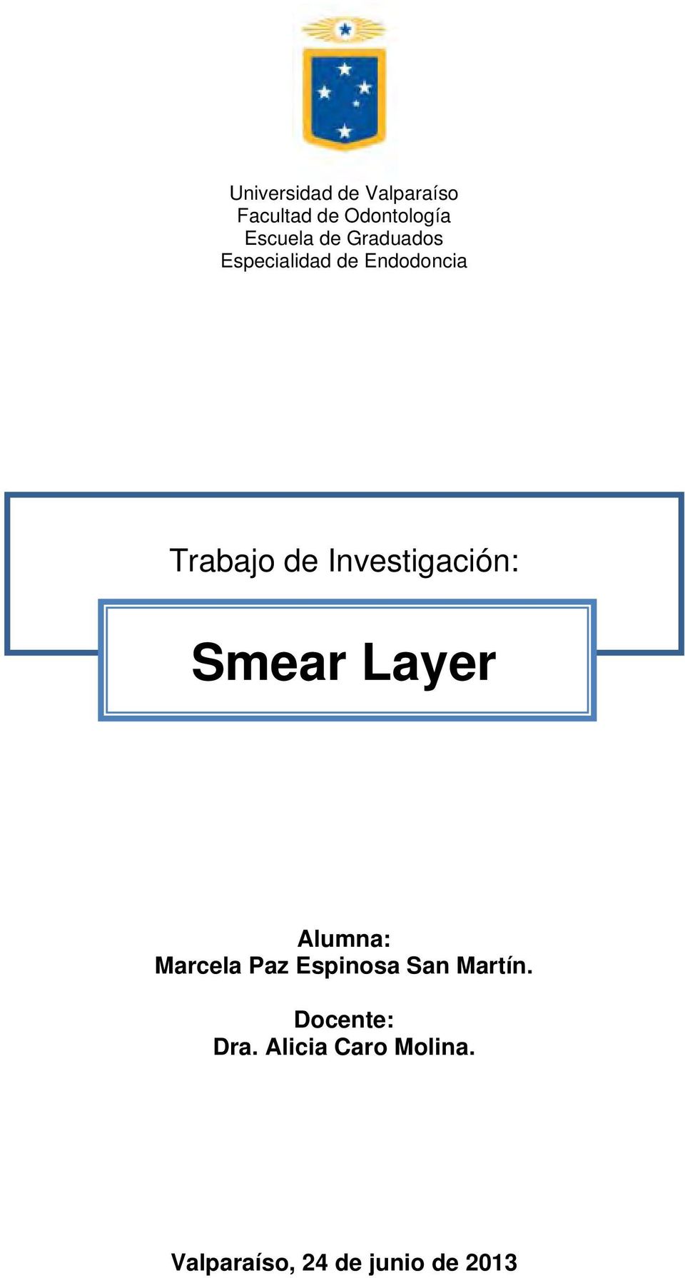Investigación: Smear Layer Alumna: Marcela Paz Espinosa San