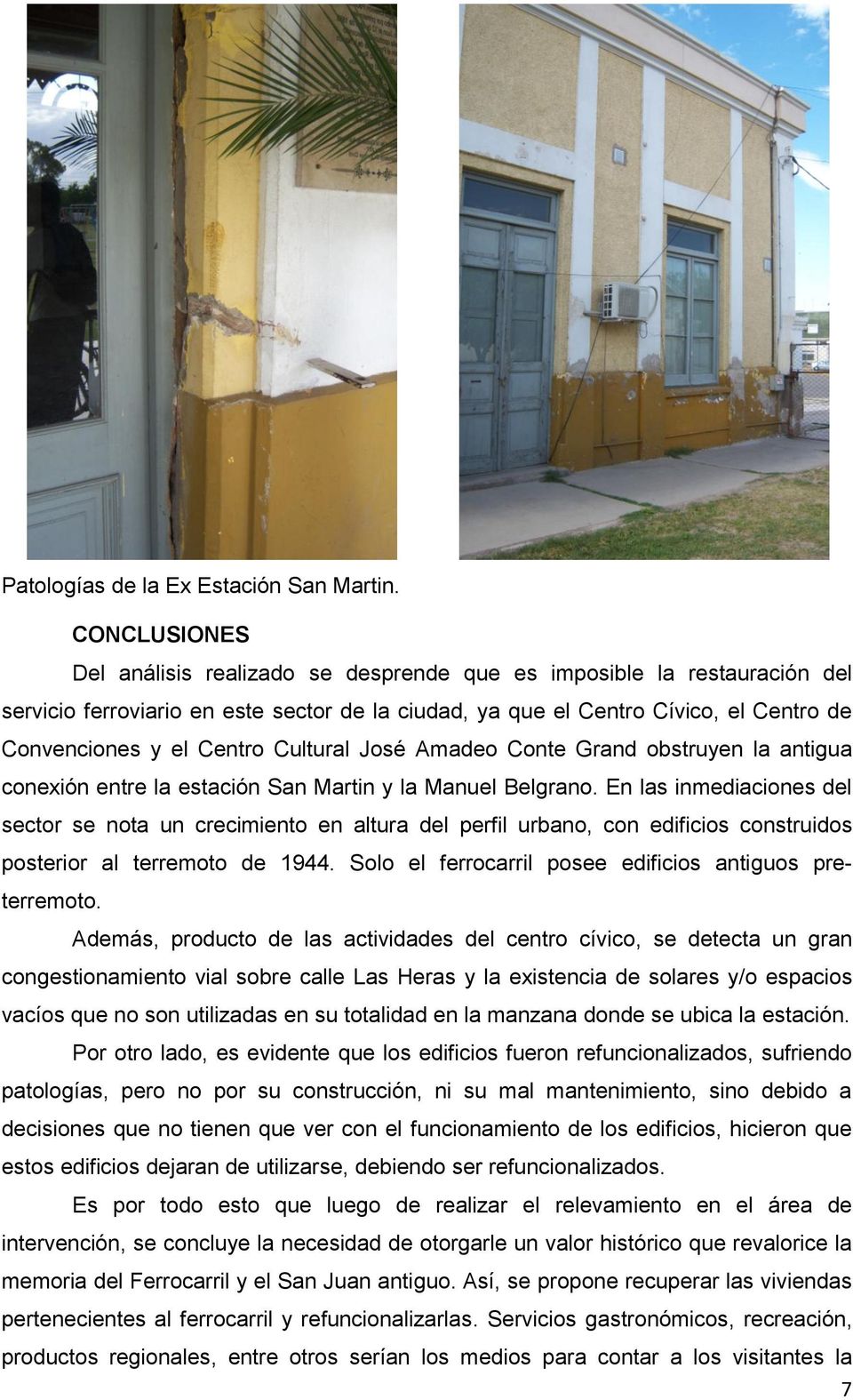 Cultural José Amadeo Conte Grand obstruyen la antigua conexión entre la estación San Martin y la Manuel Belgrano.