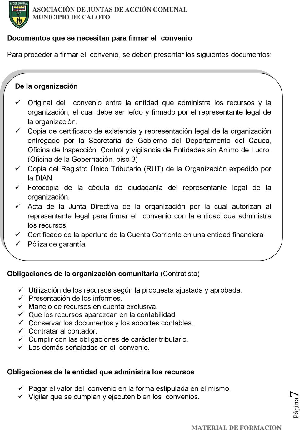 Copia de certificado de existencia y representación legal de la organización entregado por la Secretaria de Gobierno del Departamento del Cauca, Oficina de Inspección, Control y vigilancia de
