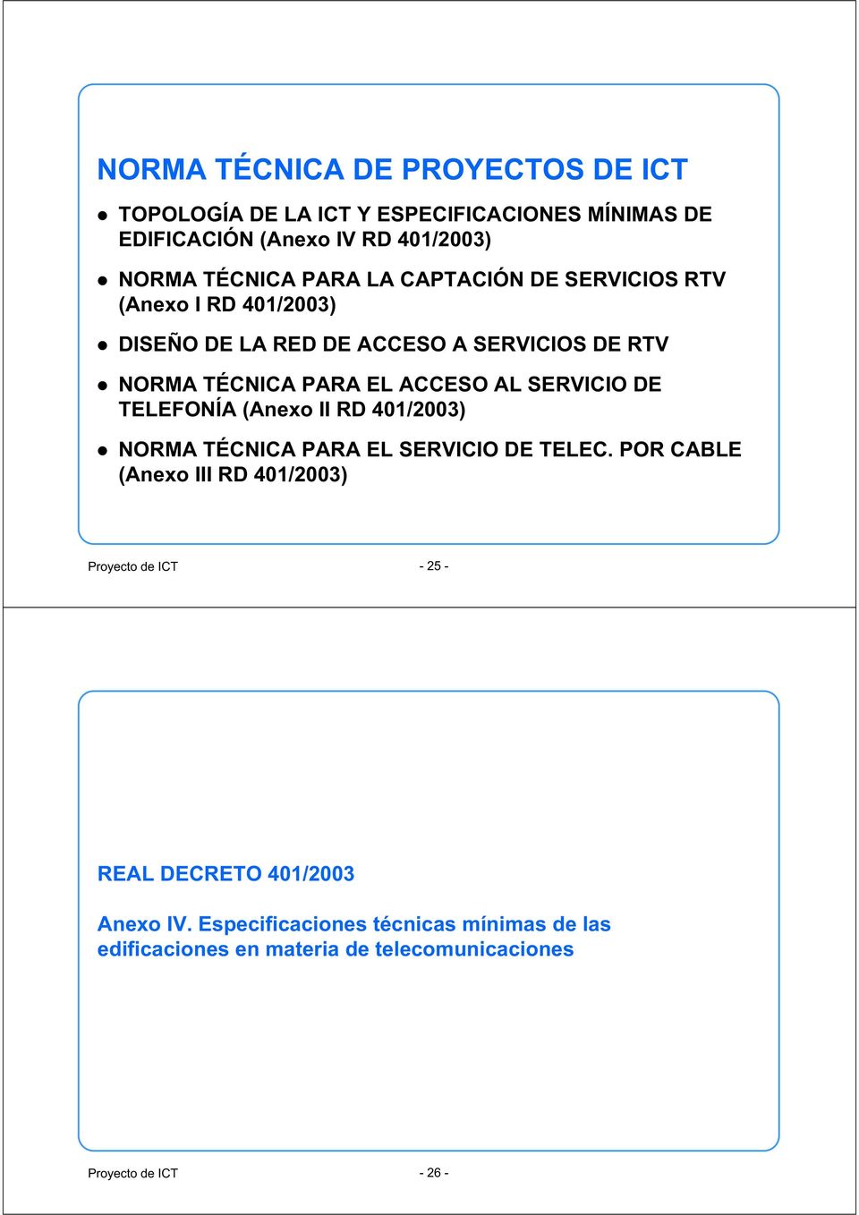 EL ACCESO AL SERVICIO DE TELEFONÍA (Anexo II RD 401/2003) NORMA TÉCNICA PARA EL SERVICIO DE TELEC.