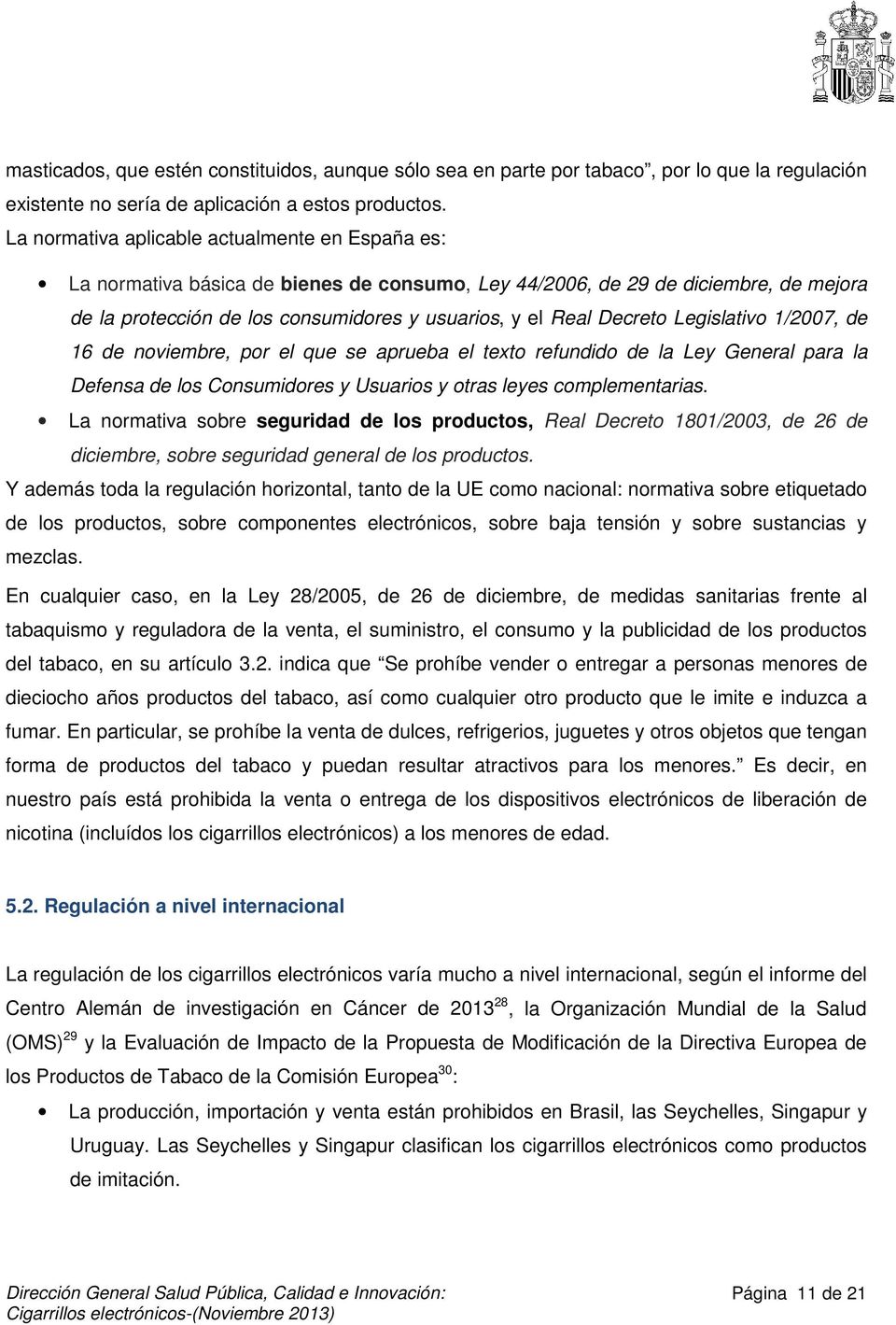 Decreto Legislativo 1/2007, de 16 de noviembre, por el que se aprueba el texto refundido de la Ley General para la Defensa de los Consumidores y Usuarios y otras leyes complementarias.