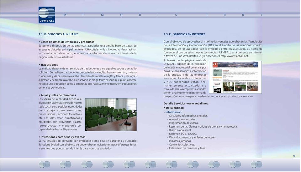 Llobregat. Para facilitar la consulta de dichos datos, el acceso a la información se realiza a través de la página web: www.aeball.