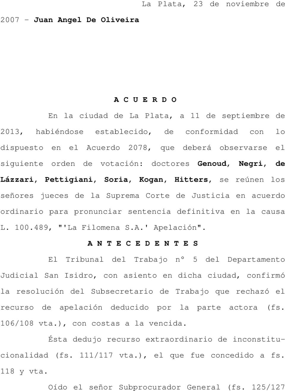 acuerdo ordinario para pronunciar sentencia definitiva en la causa L. 100.489, "'La Filomena S.A.' Apelación".